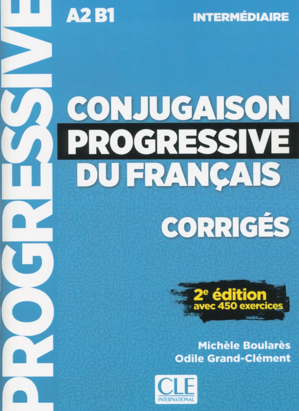 CONJUGAISON PROGRESSIVE FRANCAIS, CORRIGES, A2 B1 INTERMEDIAIRE, de CLE | portada del libro
