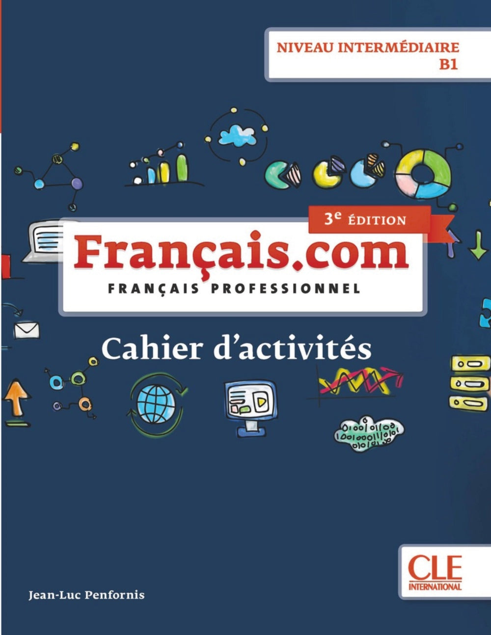 FRANÇAIS.COM - NIVEAU INTERMEDIAIRE / B1 - CAHIER D'ACITIVITES -, de COLLECTIF | portada del libro