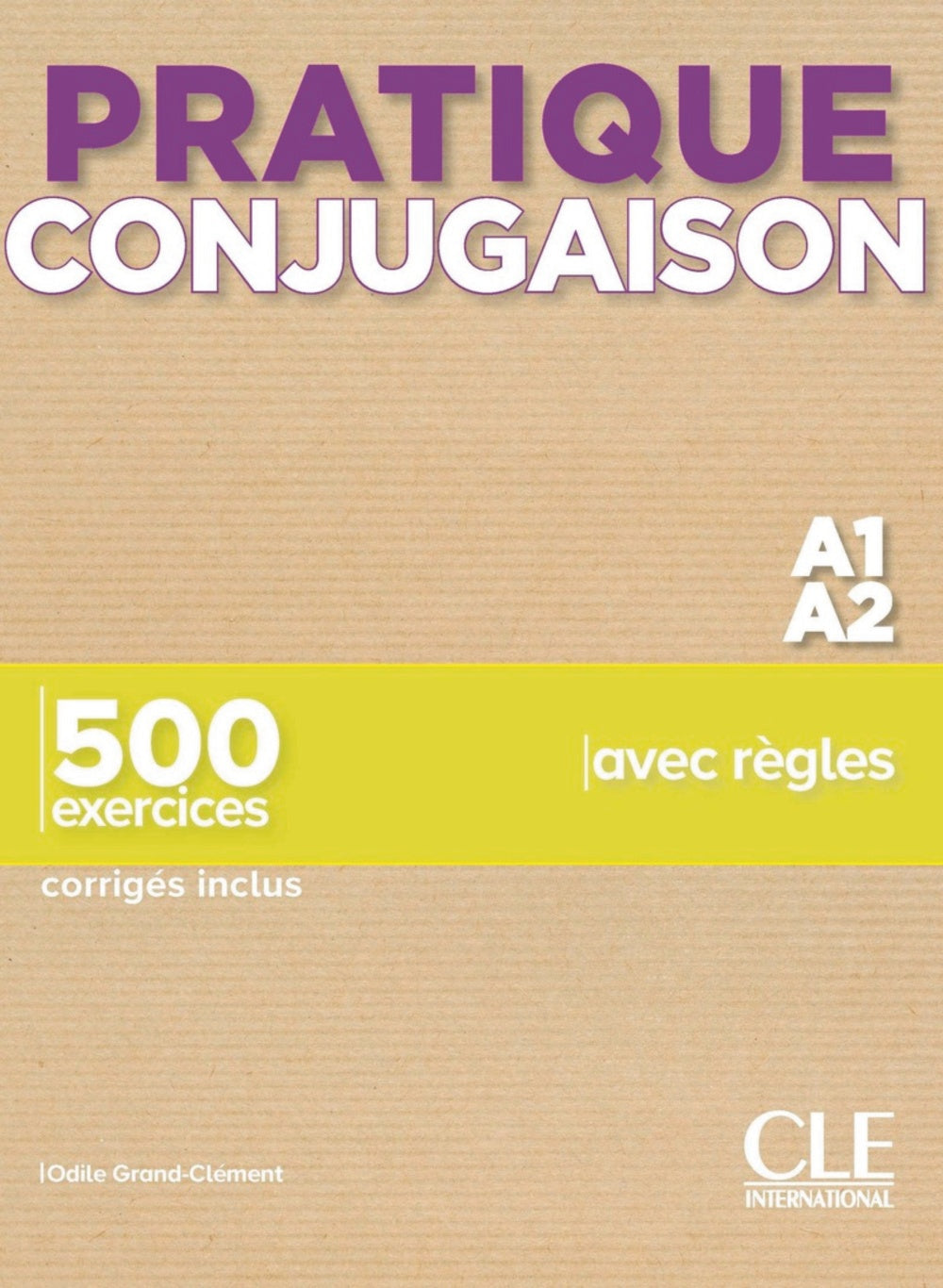Pratique Conjugaison - Niveau A1/A2 - Livre + Corriges, de Grand-Clement, Odile | portada del libro