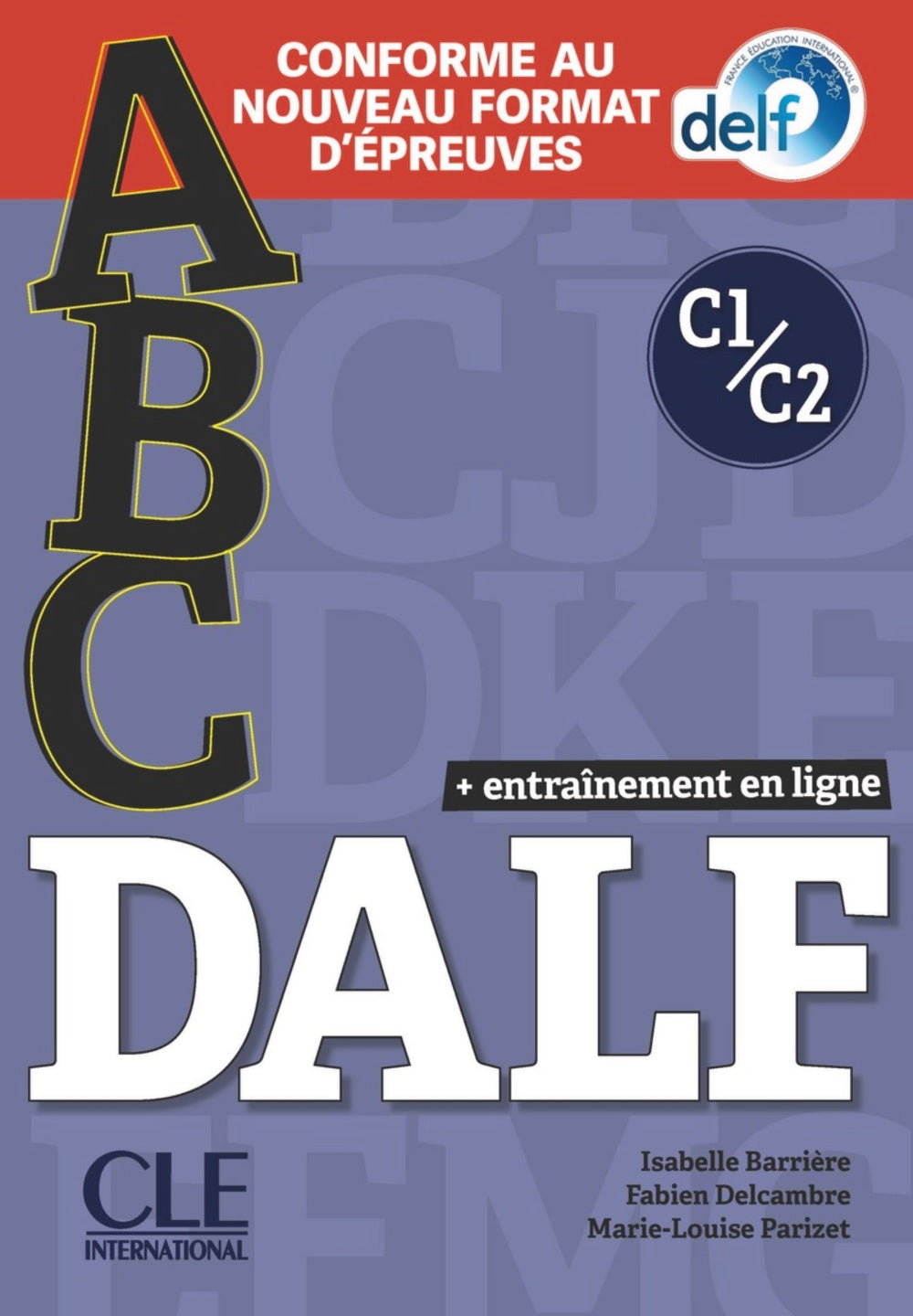 ABC Dalf - Niveau C1/C2 - Livre + CD + Livre-web - Conforme au nouveau format d'épreuves, de Barrière, Isabelle | portada del