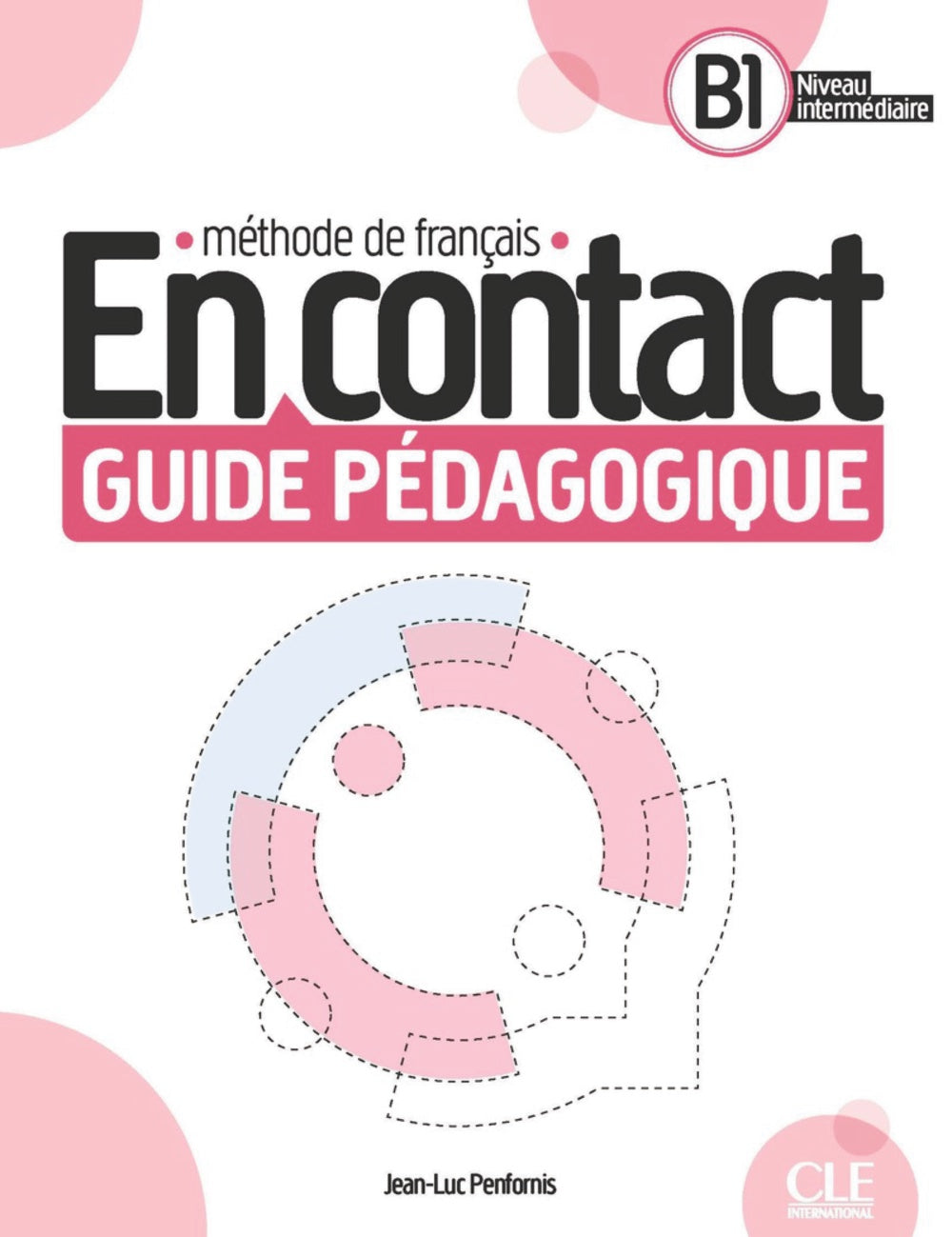 EN CONTACT B1 NIVEAU INTERMEDIAIRE. GUIDE PEDAGOGIQUE, de PENFORNIS, JEAN-LUC | portada del libro