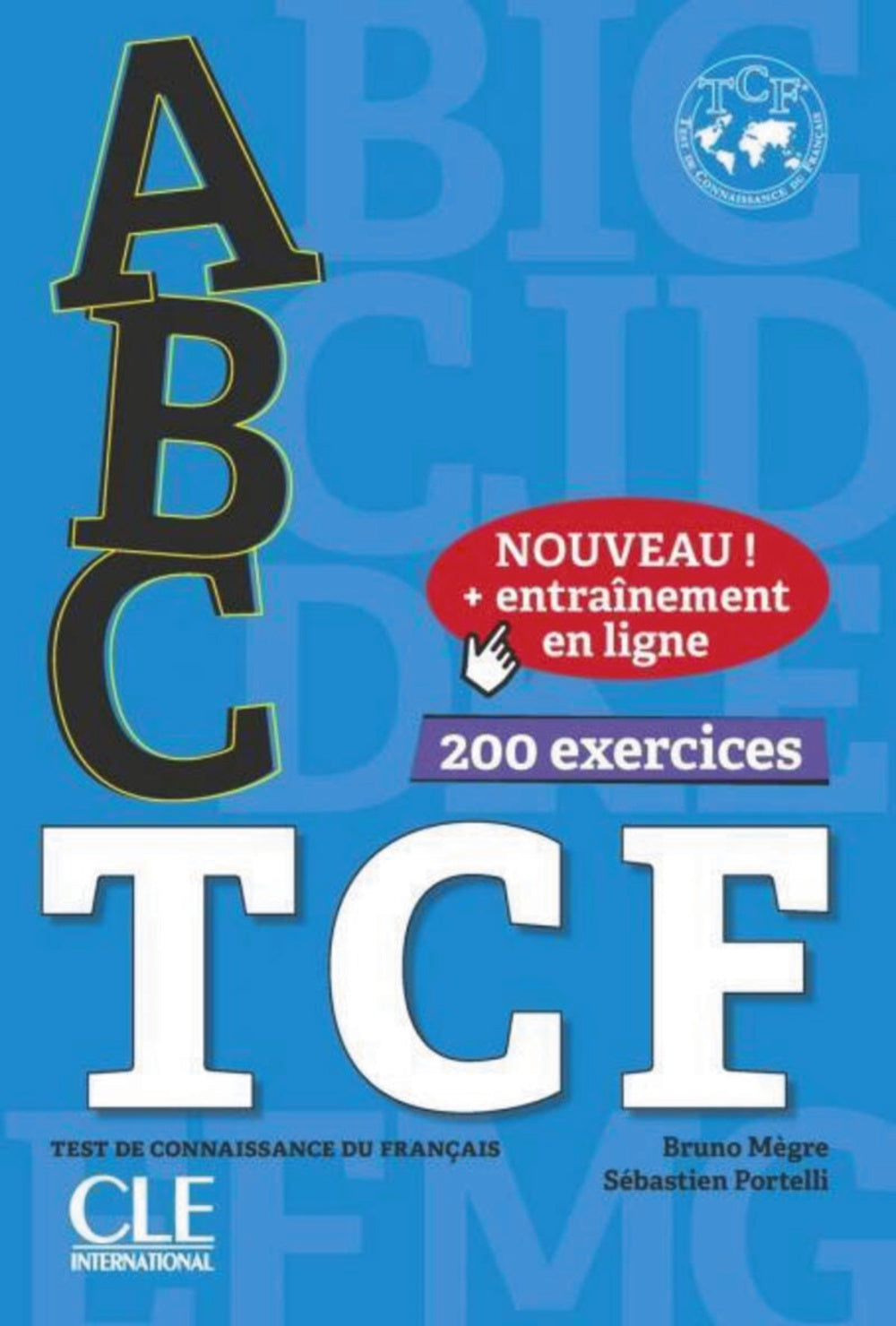 ABC TCF - Tous niveaux - Livre + Audio téléchargeable en ligne + Appli-web, de Mègre, Bruno | portada del libro