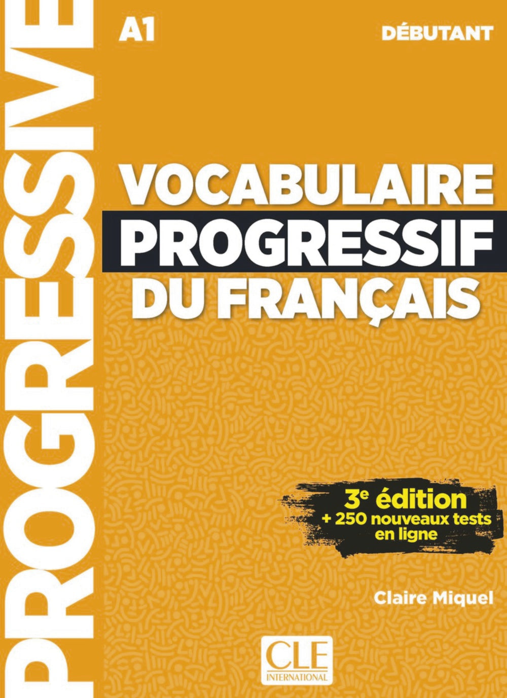 Vocabulaire progressif du français. Niveau débutant (A1). 3e édition, de Miquel, Claire | portada del libro