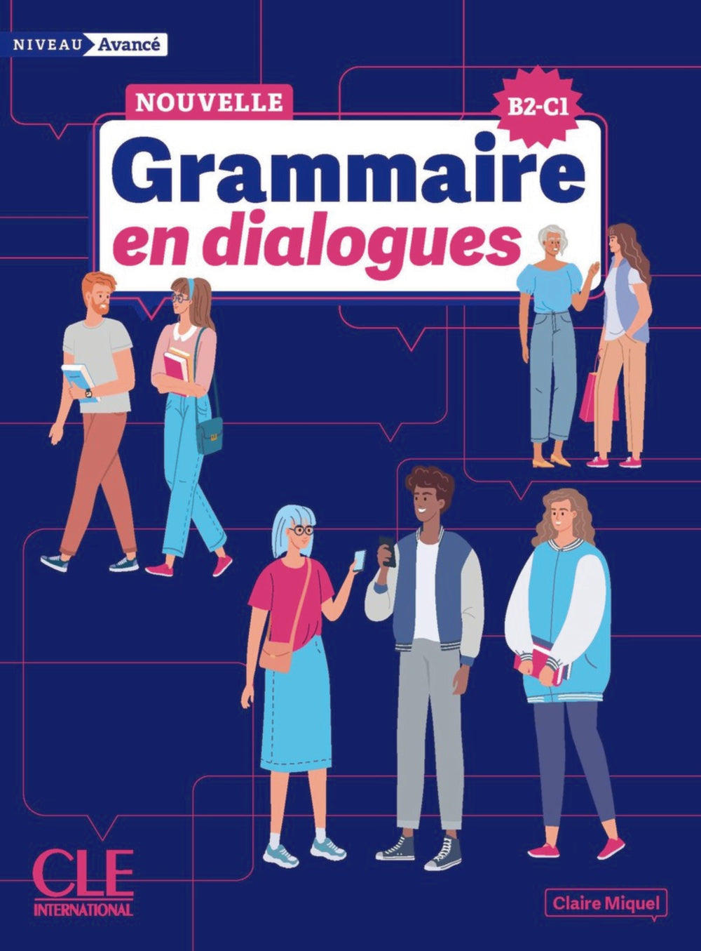 Grammaire en dialogues. Niveau avancé (B2/C1). 3ème édition, de Miquel, Claire | portada del libro
