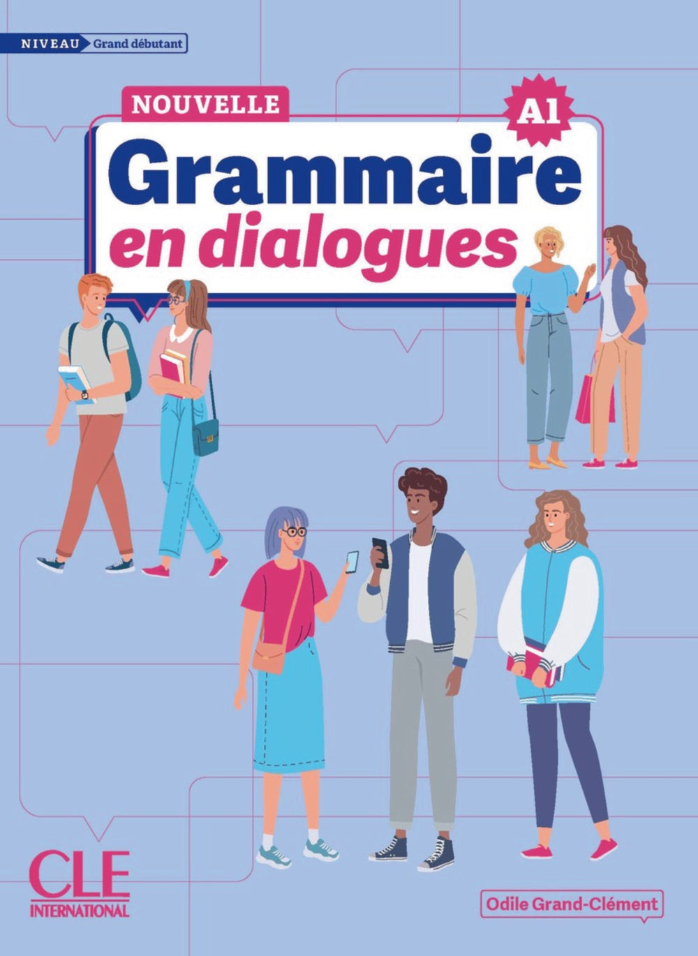 La Nouvelle Grammaire en dialogues. Niveau grand débutant (A1), de Grand-Clément, Odile | portada del libro