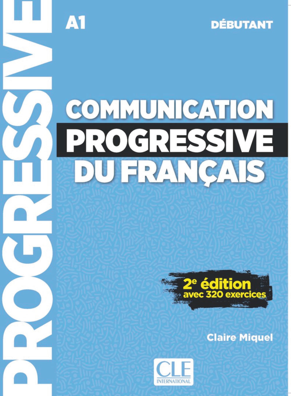 Communication progressive du français. Niveau débutant (A1), de Claire, Miquel | portada del libro