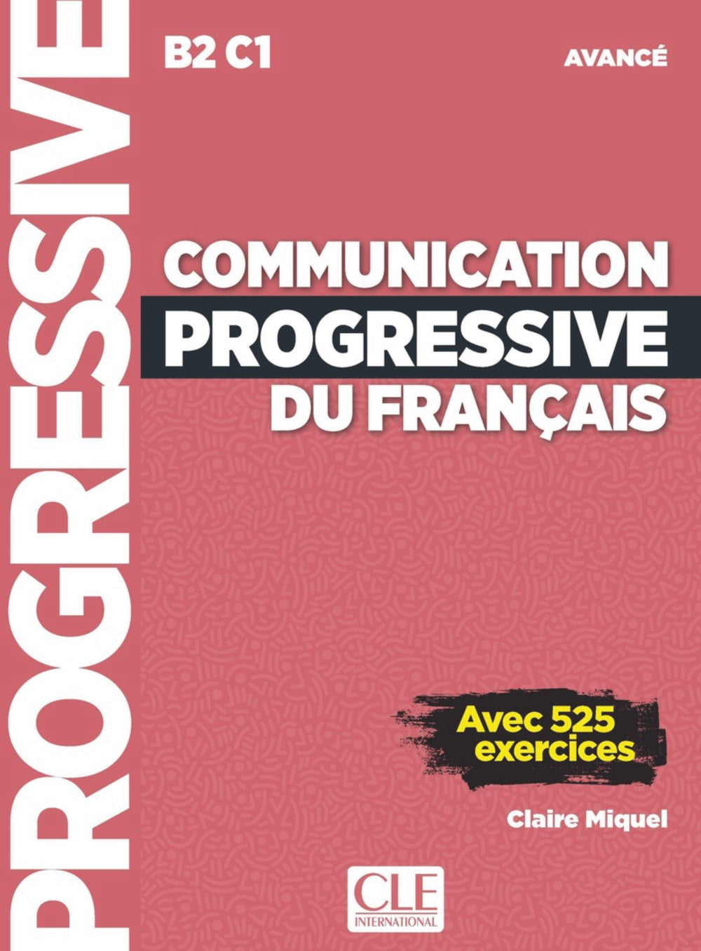 Communication progressive du français. Niveau avancé (B2/C1), de Claire, Miquel | portada del libro