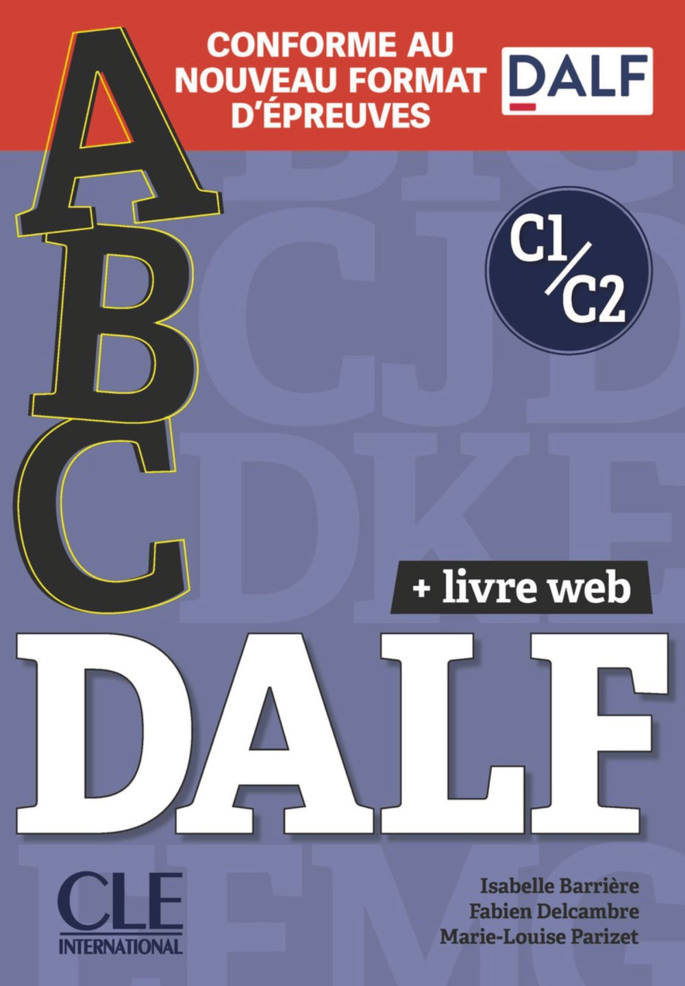 ABC DALF - Niveaux C1/C2 - Livre + Livre-web + Audio téléchargeable, de Parizet, Marie-Louise | portada del libro