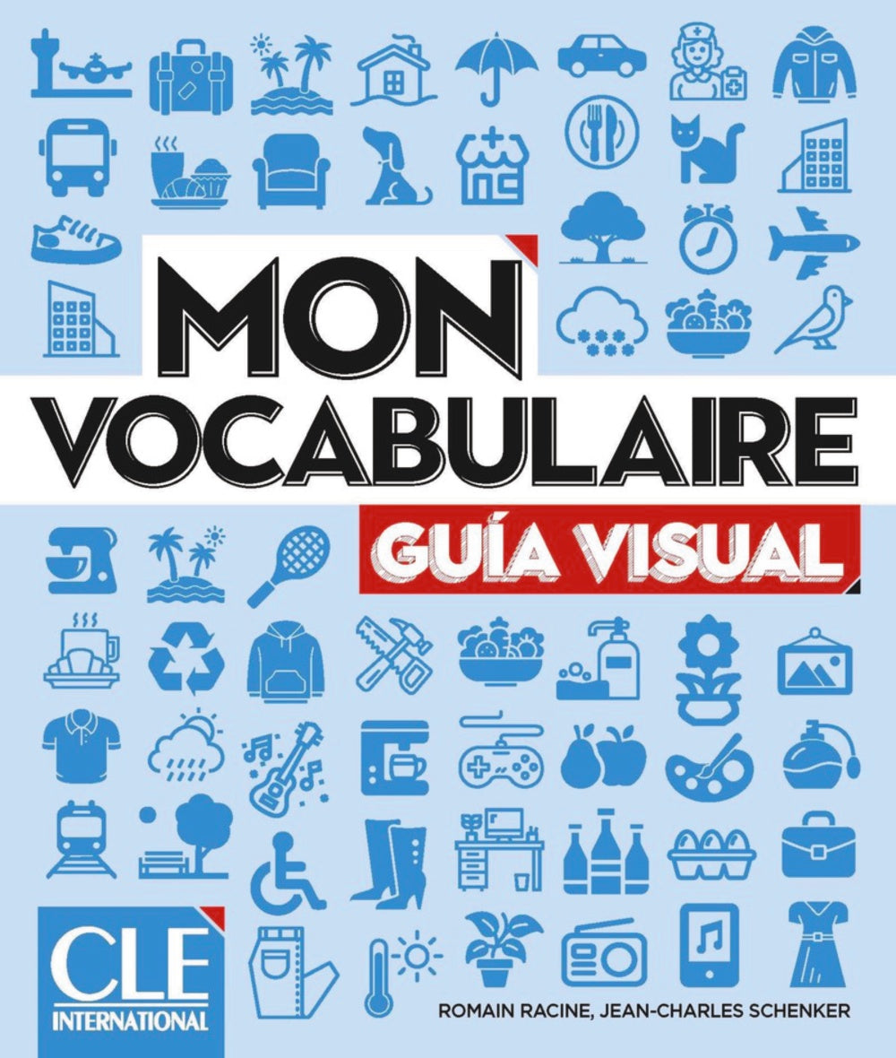Mon vocabulaire - Guia visual / Version española - Niveaux A1/B2 - Livre, de Racine, Romain | portada del libro