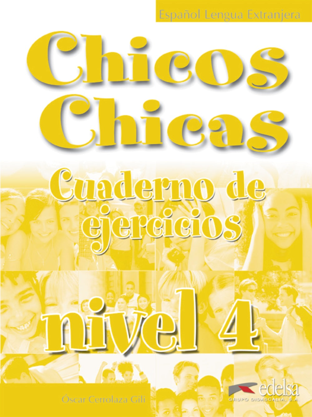 Chicos chicas 4 - libro de ejercicios, de Cerrolaza Gili, Óscar | portada del libro