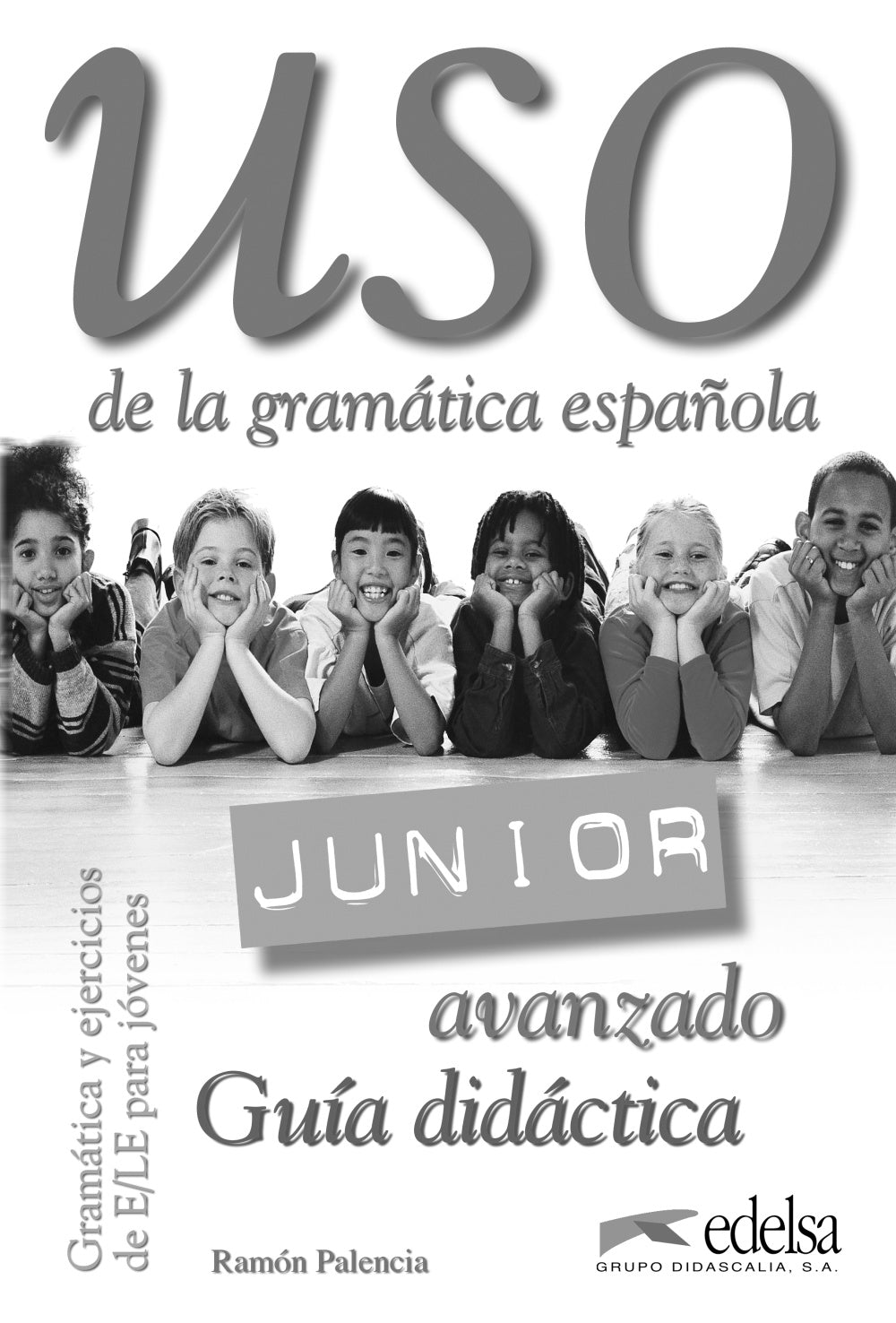 Uso de la gramática junior avanzado - guía didáctica, de Palencia del Burgo, Ramón | portada del libro