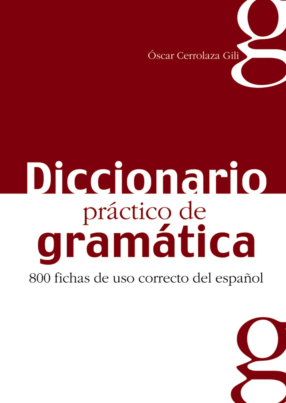 Diccionario práctico de la gramática, de Cerrolaza Gili, Óscar | portada del libro