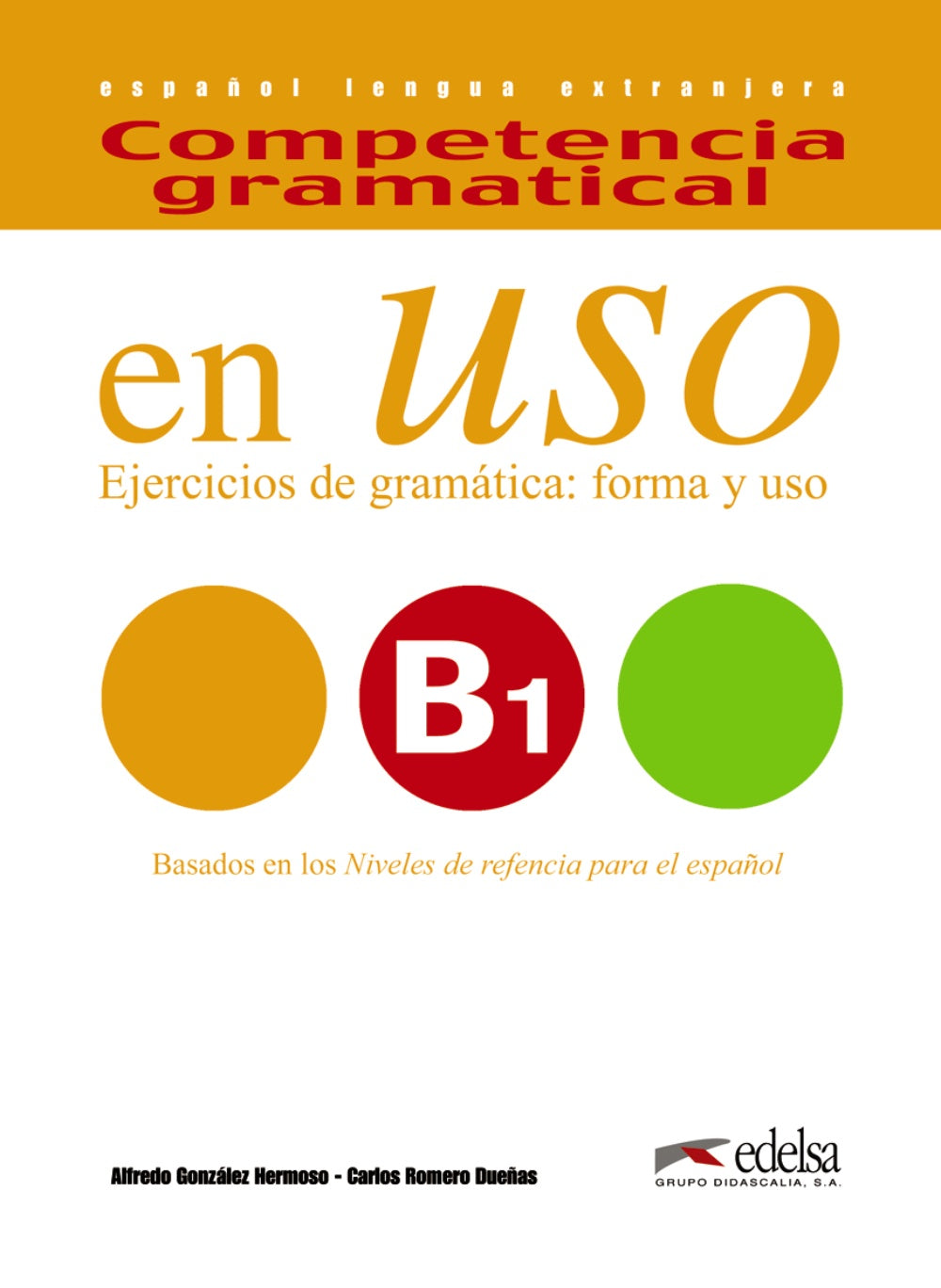 Competencia gramatical en uso B1 - libro del alumno, de González Hermoso, Alfredo | portada del libro