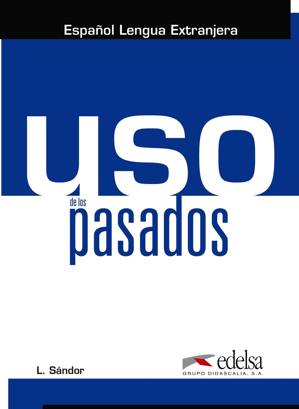 Uso de los pasados, de Sándor, László | portada del libro