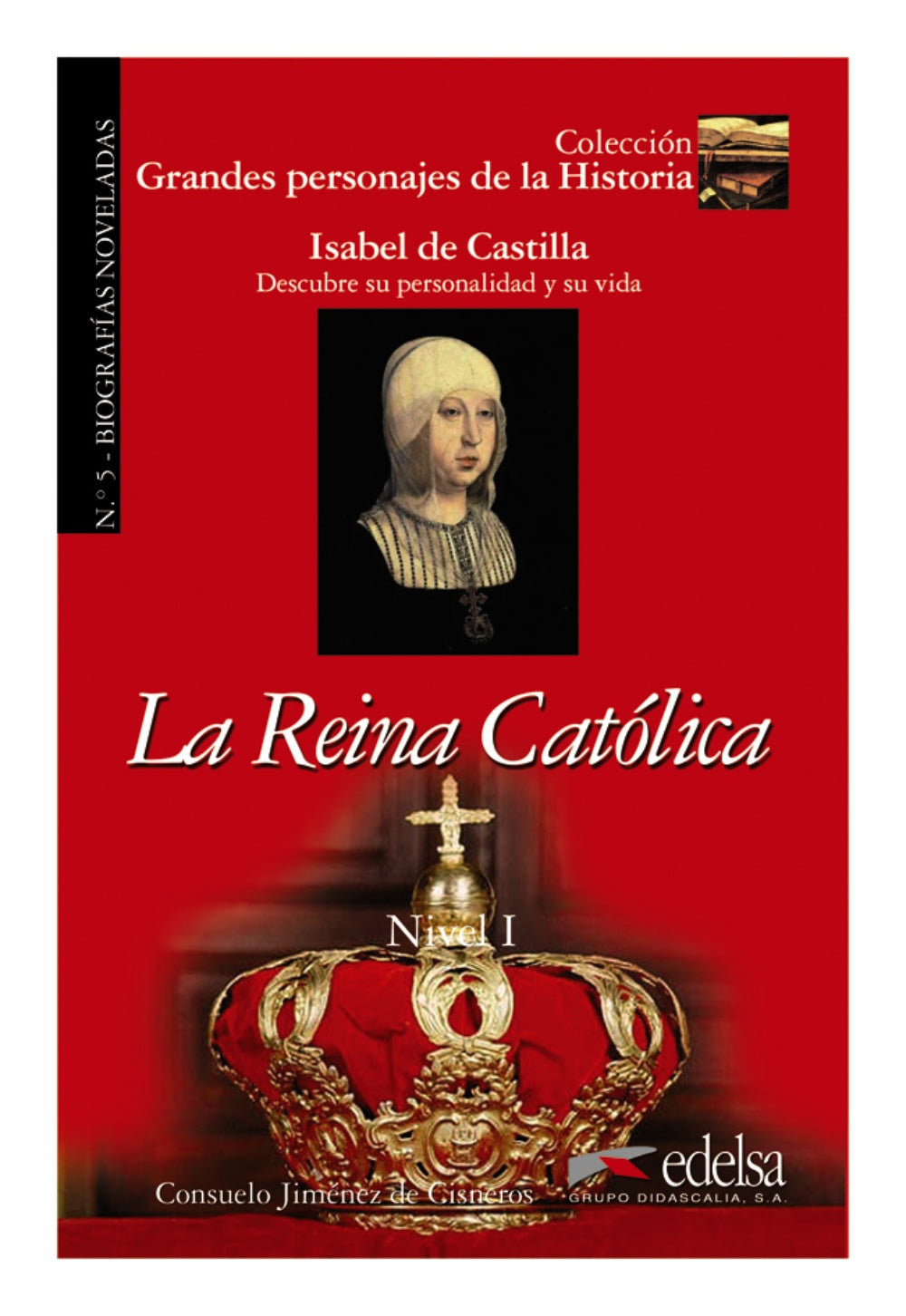 GPH 5 - la reina católica (Isabel de Castilla), de Jiménez de Cisneros y Baudín, Consuelo | portada del libro
