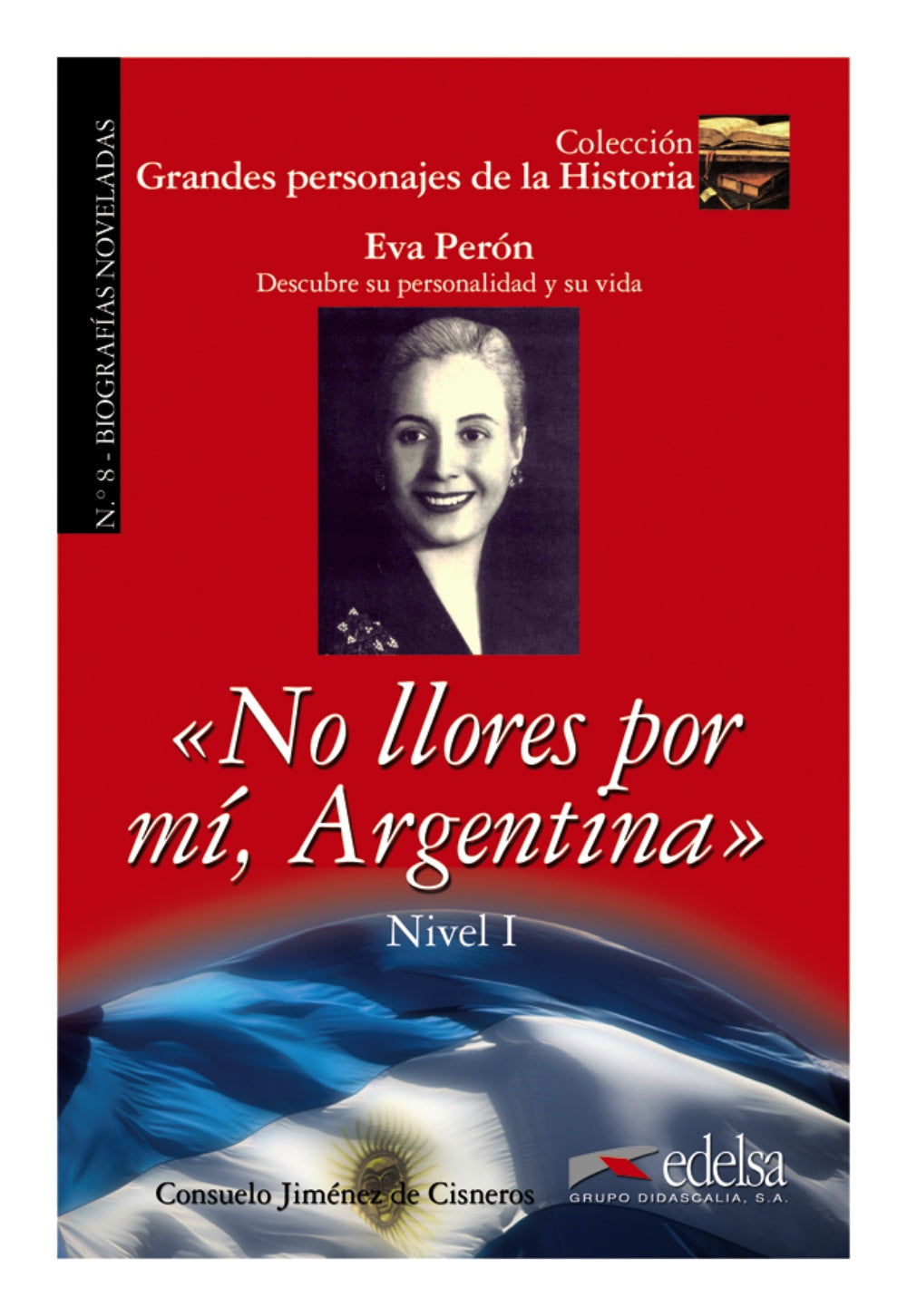 GPH 8 - no llores por mí Argentina (Eva Perón), de Jiménez de Cisneros y Baudín, Consuelo | portada del libro