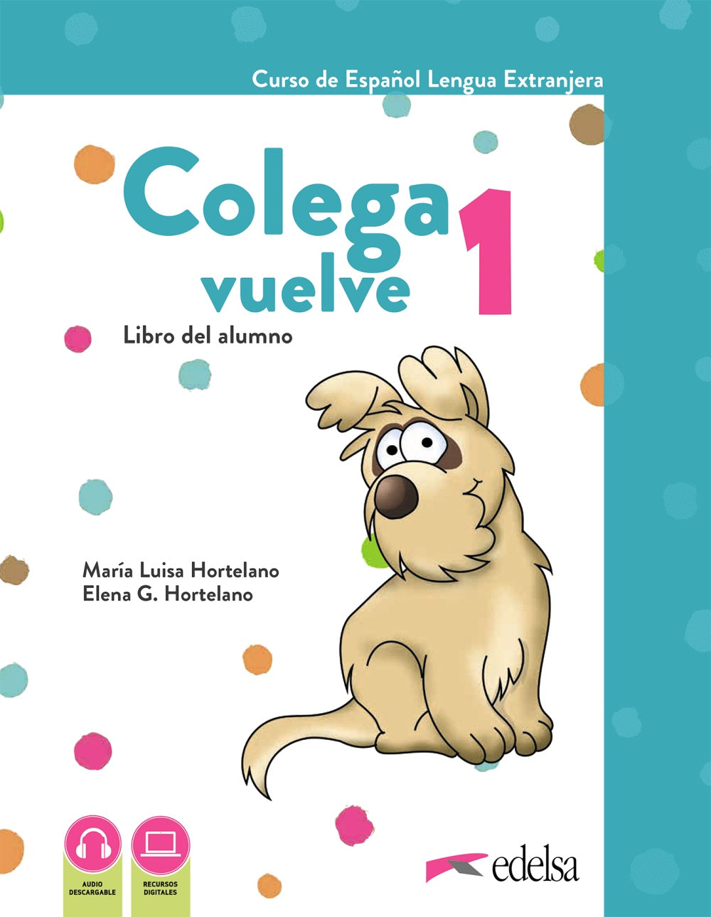 Colega vuelve 1 (A1.1). Pack alumno (libro + ejercicios + carpeta de láminas), de Hortelano Ortega, María Luisa | portada del