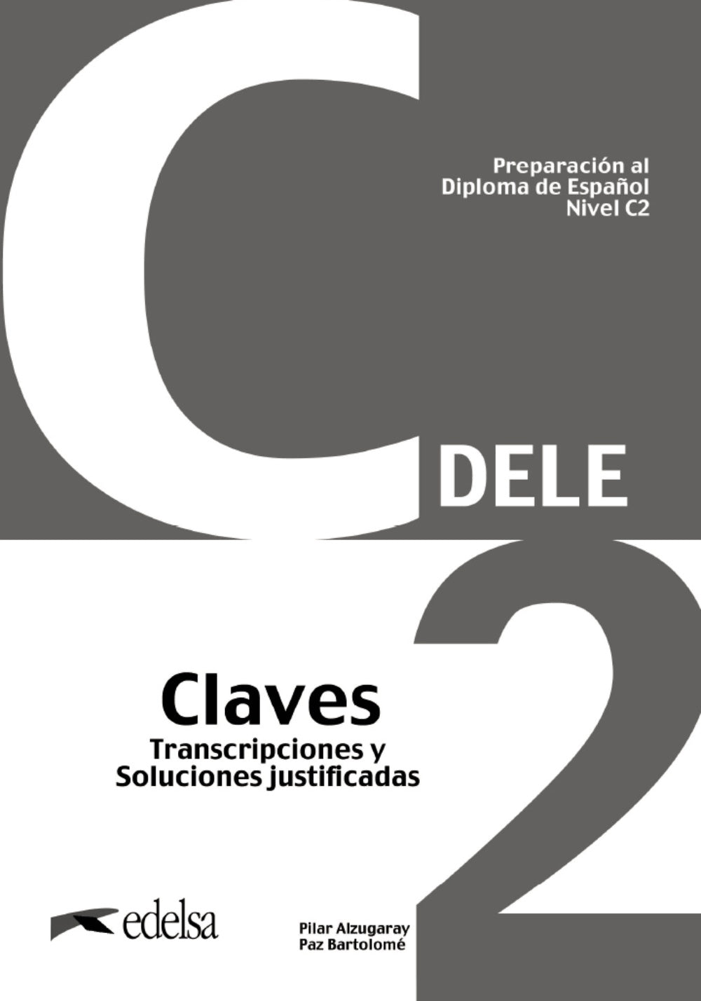 Preparación al DELE C2 Claves. Nueva edición, de Bartolomé Alonso, Mª Paz | portada del libro