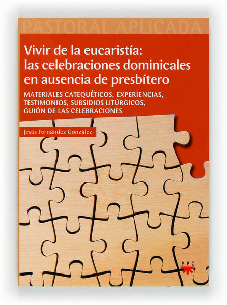 Vivir de la eucaristía: las celebraciones dominicales en ausencia de presbítero (eBook-ePub), de Fernández González | portada