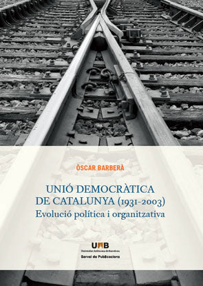 Uniù Democrêtica de Catalunya (1931-2003), de Barberà | portada del libro