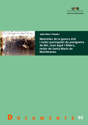 Memÿries de la guerra civil i notes parroquials de postguerra de Mn. Joan Agut i Ribera, rector de S, de Alturo i Perucho | p