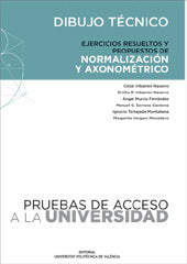 PRUEBAS DE ACCESO A LA UNIVERSIDAD. DIBUJO TÉCNICO. EJERCICIOS RESUELTOS Y PROPUESTOS DE NORMALIZACI, de IRIBARREN NAVARRO |