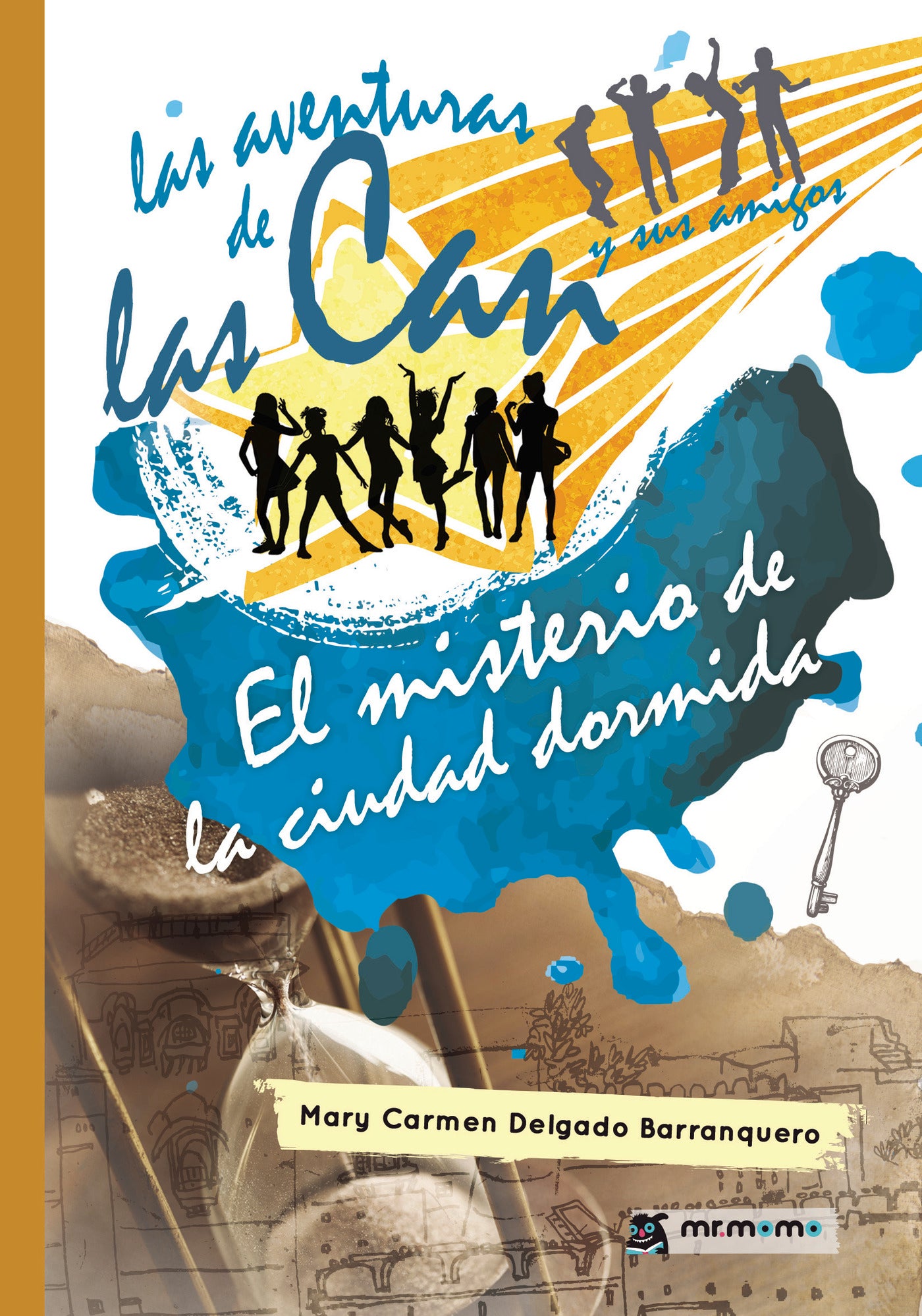Las aventuras de las Can y sus amigos. El misterio de la ciudad dormida, de Mary Carmen Delgado Barranquero | portada del lib
