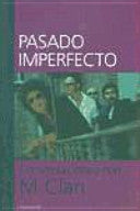 PASADO IMPERFECTO CONVERSACIONES CON M CLAN | portada del libro