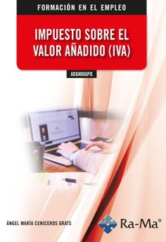 IMPUESTO SOBRE EL VALOR AÑADIDO (IVA), de ANGEL MARIA CENICEROS GRATS | portada del libro