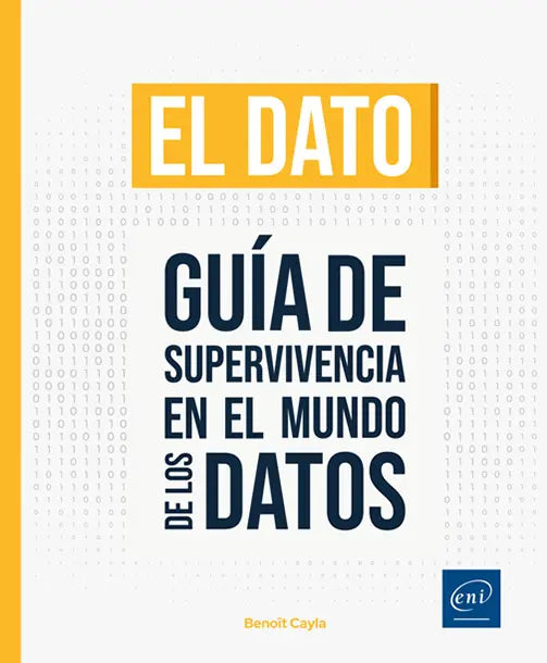EL DATO. GUIA DE SUPERVIVENCIA EN EL MUNDO DE LOS, de Cayla | portada del libro