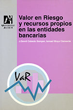 VALOR EN RIESGO Y RECURSOS PROPIOS EN LAS ENTIDADES BANCARIAS, de Cabedo Semper | portada del libro