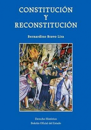 CONSTITUCION Y RECONSTITUCION, de BRAVO LIRA | portada del libro