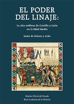 EL PODER DEL LINAJE: LA ALTA NOBLEZA DE CASTILLA Y LEON, de Salazar y Acha | portada del libro