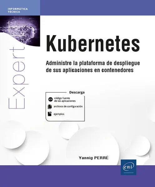 KUBERNETES ADMINISTRE LA PLATAFORMA DE DESPLIEGUE DE SUS AP, de Perré | portada del libro