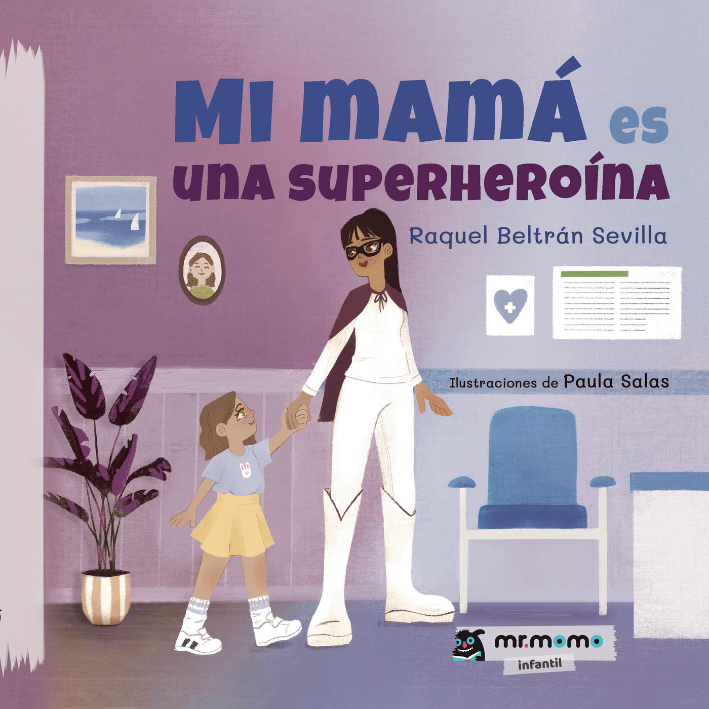Mi mamá es una superheroína, de Raquel Beltrán Sevilla | portada del libro
