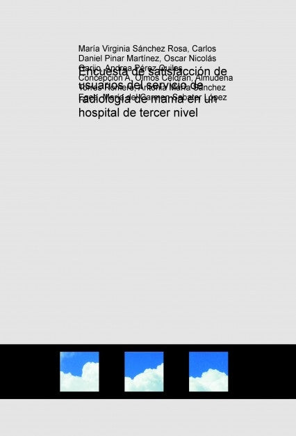 Encuesta de satisfacción de usuarios del servicio de radiología de mama en un hospital de tercer niv, de Sánchez Rosa | porta