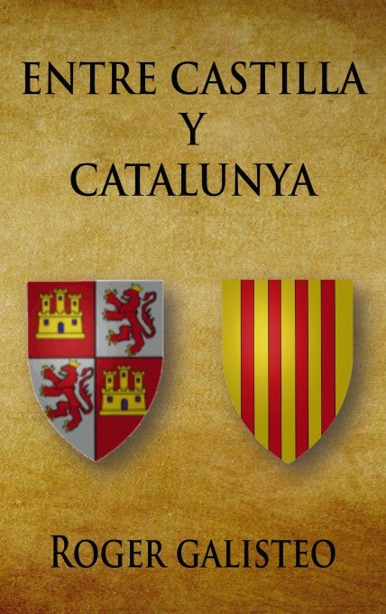 Entre Castilla y Cataluña, de Roger Galisteo | portada del libro