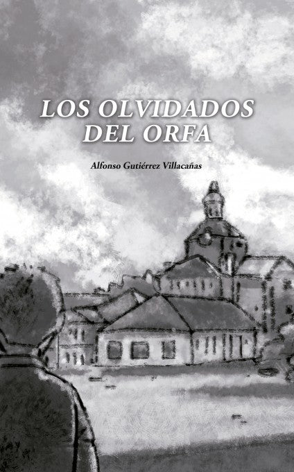 Los olvidados del Orfa, de Villacañas Gutiérrez | portada del libro