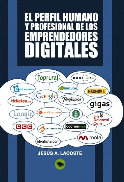 El perfil humano y profesional de los emprendedores digitales, de Lacoste A. | portada del libro