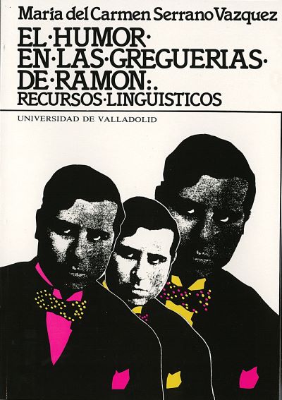 HUMOR EN LAS GREGUERÍAS DE RAMÓN, EL. RECURSOS LINGÜÍSTICOS, de SERRANO VAZQUEZ | portada del libro