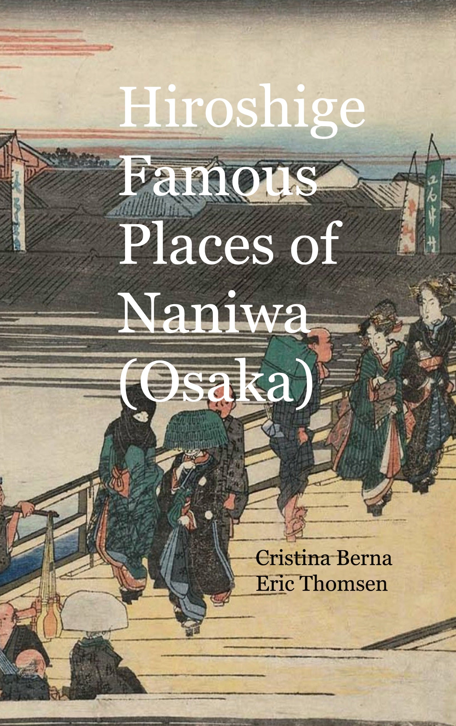 Hiroshige Famous Places of Naniwa (Osaka), de Cristina Berna | portada del libro