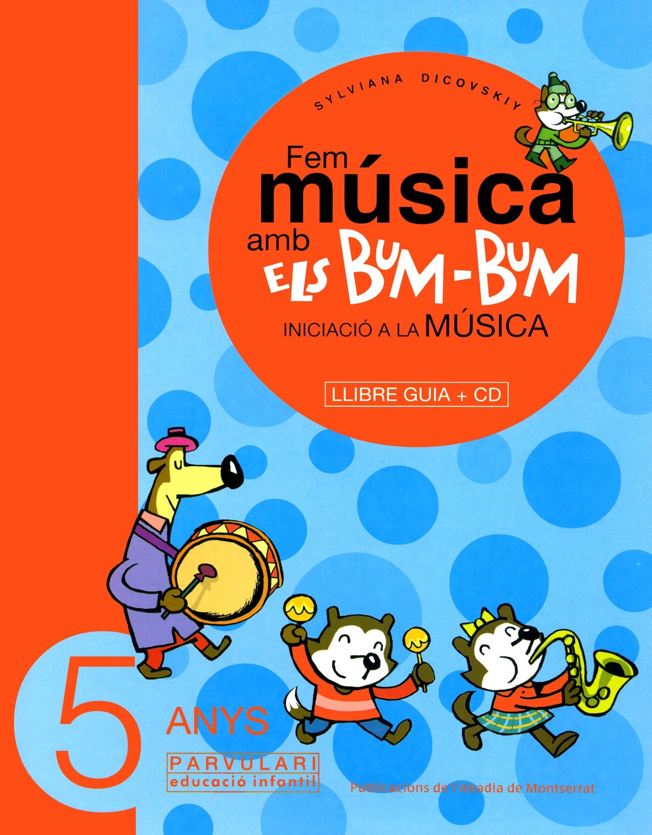 Fem música amb els Bum-Bum. Educació Infantil. Parvulari 5 anys. Mestre, de SYLVIANNA DICOVSKIY | portada del libro