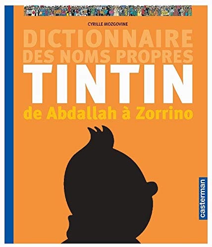 LE DICTIONNAIRE DES NOMS PROPRES DE TINTIN, de Cyrille Mozgovine | portada del libro