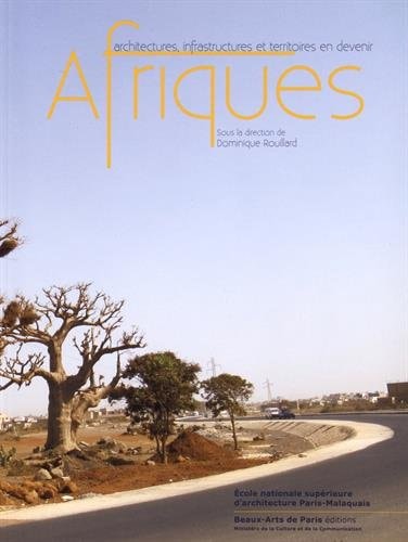 AFRIQUES: ARCHITECTURE, INFRASTRUCTURES ET TERRITOIRES EN DEVENIR, de ROUILLARD DOMINIQUE | portada del libro