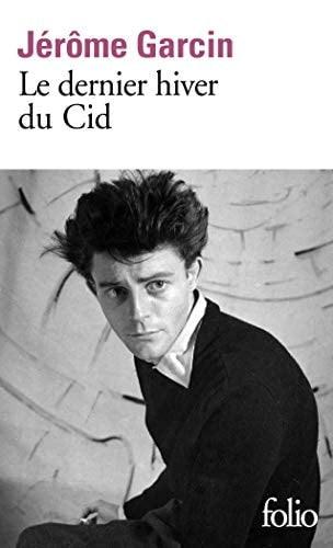 LE DERNIER HIVER DU CID, de Jérôme Garcin | portada del libro