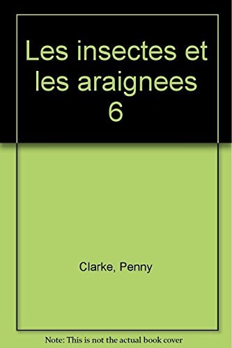 LES INSECTES ET LES ARAIGNEES 6, de Penny Clarke | portada del libro