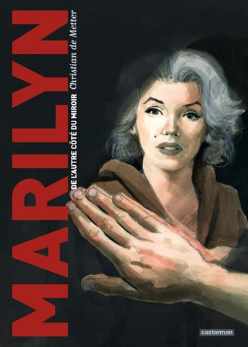 MARILYN, DE L'AUTRE COTE DU MIROIR, de Christian de Metter | portada del libro