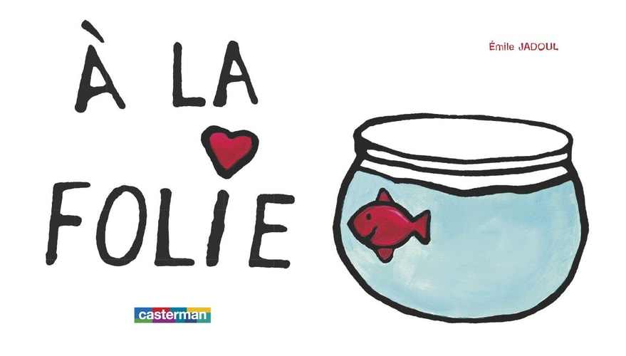 A LA QUEUE LEU LEU -30- JE T'AIME A LA FOLIE, de Émile Jadoul | portada del libro