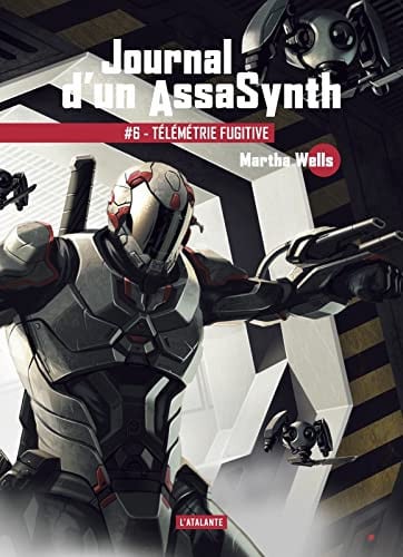 TELEMETRIE FUGITIVE JOURNAL D UN ASSASYNTH T6, de WELLS MARTHA | portada del libro