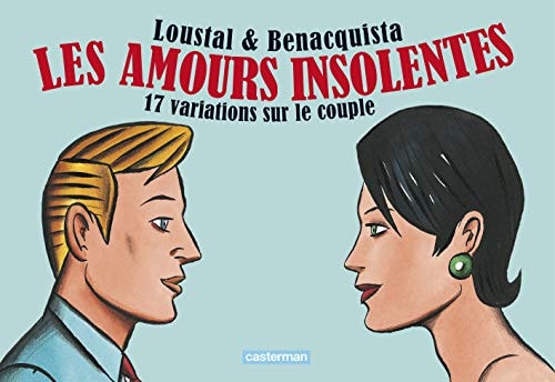 LES AMOURS INSOLENTES 17 VARIATIONS SUR LE COUPLE, de Loustal | portada del libro